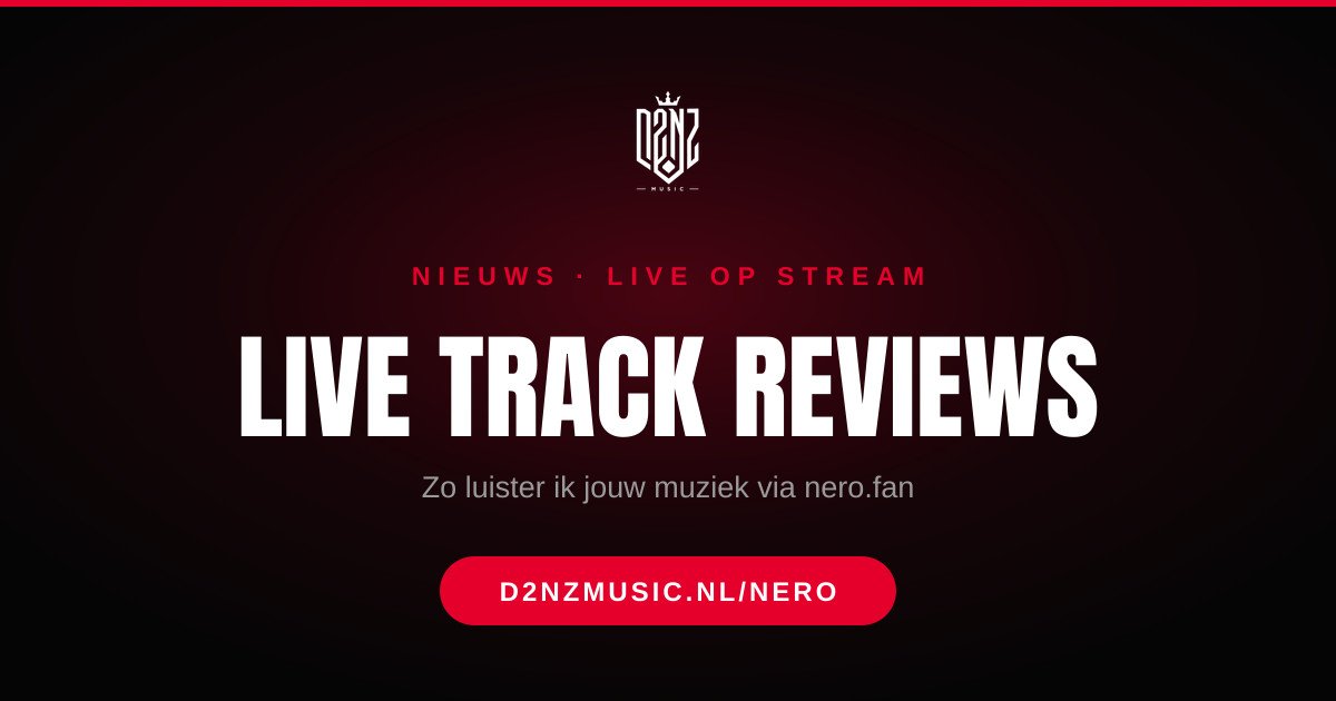 Live track reviews met D2NZ - stuur je track in via d2nzmusic.nl/nero